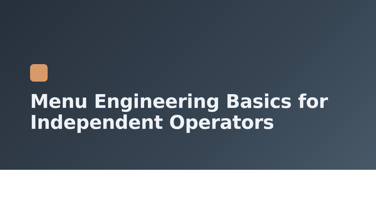 Menu Engineering Basics for Independent Operators